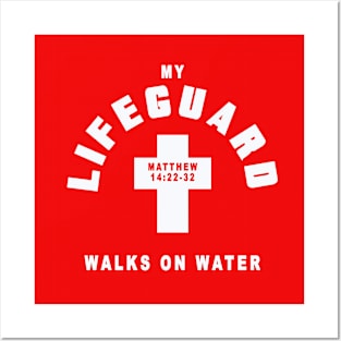 My lifeguard walks on water, from Matthew 14:22-32 white text Posters and Art